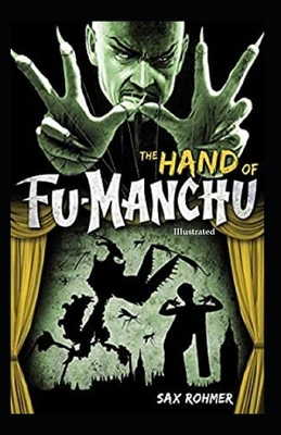 The Hand of Fu-Manchu (Illustrated) by Sax Rohmer