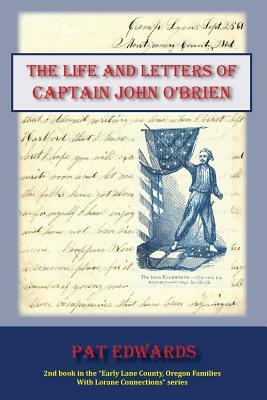 The Life and Letters of Captain John O'Brien by Pat Edwards