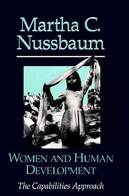 Women and Human Development: The Capabilities Approach by Martha C. Nussbaum