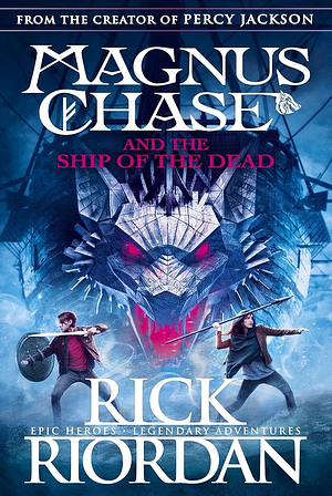 Magnus Chase and the Ship of the Dead by Rick Riordan