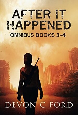 After It Happened: Omnibus Books 3-4 by Devon C. Ford