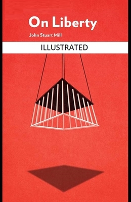 On Liberty Illustrated by John Stuart Mill