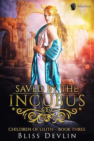 Saved by the Incubus by Bliss Devlin