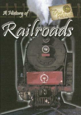 A History of Railroads by Colin Hynson