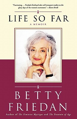 Life So Far: A Memoir by Betty Friedan