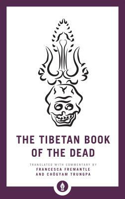 The Tibetan Book of the Dead: The Great Liberation Through Hearing in the Bardo by 