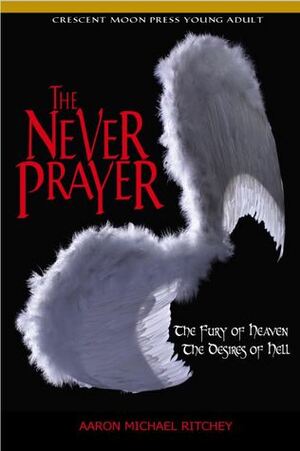 The Never Prayer by Aaron Michael Ritchey