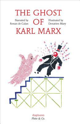 The Ghost of Karl Marx by Ronan De Calan