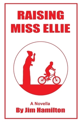 Raising Miss Ellie by Jim Hamilton
