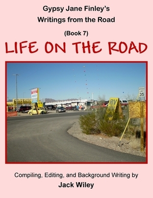 Gypsy Jane Finley's Writings from the Road: Life on the Road: (Book 7) by Jack Wiley