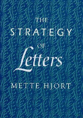 The Strategy of Letters by Mette Hjort