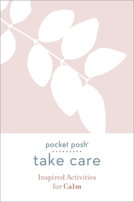 Take Care: Inspired Activities for Calm by Andrews McMeel Publishing