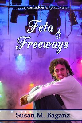 Feta and Freeways by Susan M. Baganz
