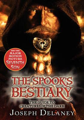 The Last Apprentice: The Spook's Bestiary: The Guide to Creatures of the Dark by Joseph Delaney