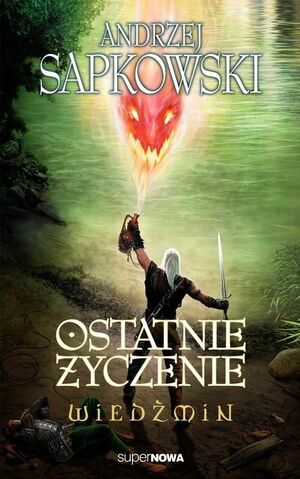 Ostatnie życzenie by Andrzej Sapkowski