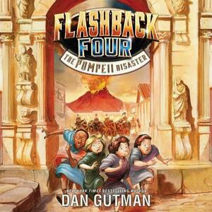 Flashback Four: The Pompeii Disaster by Dan Gutman