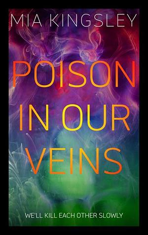 Poison In Our Veins by Mia Kingsley