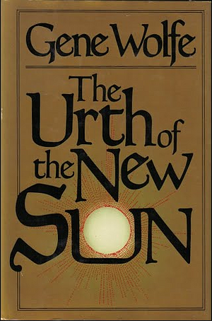 The Urth of the New Sun by Gene Wolfe