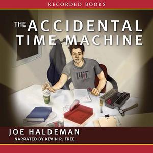 The Accidental Time Machine by Joe Haldeman