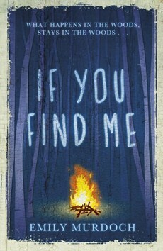 If You Find Me by Emily Murdoch