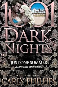 Just One Summer: A Dirty Dare Series Novella by Carly Phillips, Carly Phillips