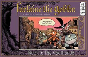 The Vaultlands (Farlaine the Goblin, #5) by Pug Grumble