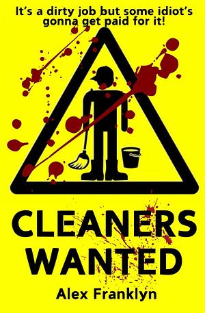 Cleaners Wanted by Alex Franklyn