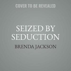 Seized by Seduction by Brenda Jackson