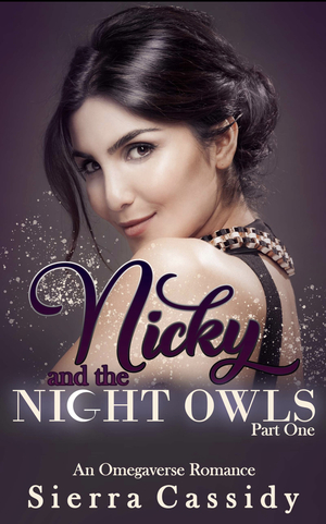 Nicky And The Night Owls: Part One by Sierra Cassidy