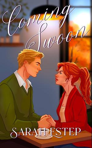 Coming Swoon  by Sarah Estep