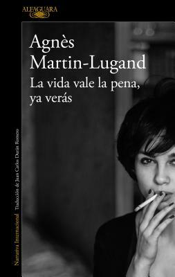 La Vida Vale La Pena, YA Verás / Don't Worry, Life Is Easy by Agnès Martin-Lugand