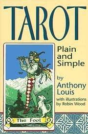 Tarot: Plain and Simple by Anthony Louis