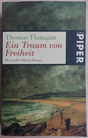 Ein Traum von Freiheit by Thomas Flanagan