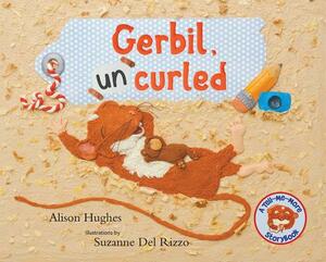 Gerbil, Uncurled by Alison Hughes