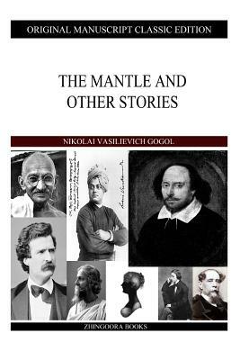 The Mantle And Other Stories by Nikolai Gogol