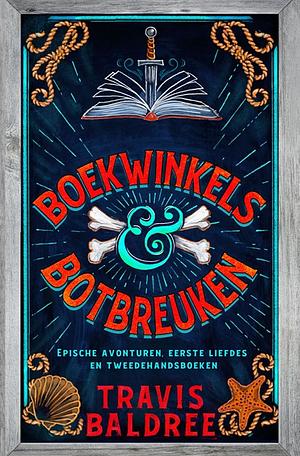 Boekwinkels &amp; botbreuken by Travis Baldree