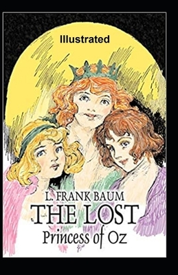 The Lost Princess of Oz Illustrated by L. Frank Baum