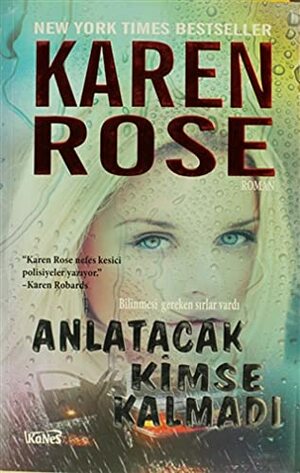 Anlatacak Kimse Kalmadı by Karen Rose