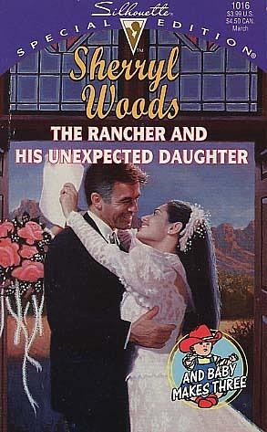 The Rancher and His Unexpected Daughter by Sherryl Woods