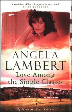 Love Among The Single Classes by Angela Lambert