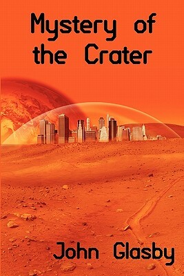Mystery of the Crater: A Science Fiction Novel by John Glasby