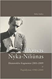 Dienoraščio fragmentai 2001-2009 ir papildymai 1940-2000 by Alfonsas Nyka-Niliūnas