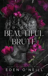 Beautiful Brute by Eden O'Neill