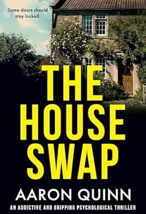 The House Swap by Aaron Quinn