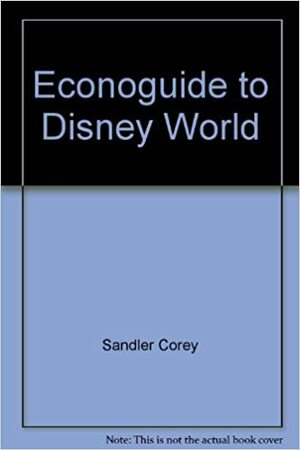 Econoguide to Walt Disney World, EPCOT & Universal Studios 1994 by Corey Sandler