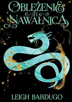 Oblężenie i nawałnica by Leigh Bardugo