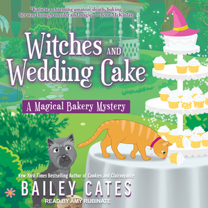 Witches and Wedding Cake by Bailey Cates