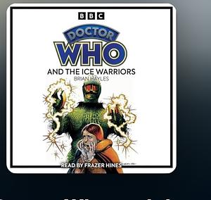 Doctor Who and the Ice Warriors by Brian Hayles