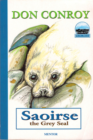Saoirse: The Grey Seal by Don Conroy