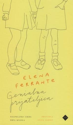 Genialna prijateljica by Elena Ferrante